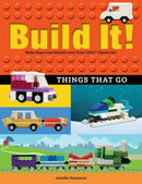 Build It! Things That Go : Make Supercool Models with Your Favorite LEGOr Parts-9781513260587