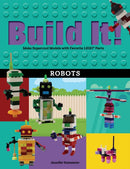 Build It! Robots : Make Supercool Models with Your Favorite LEGOr Parts-9781513260839