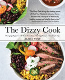 The Dizzy Cook : Managing Migraine with More Than 90 Comforting Recipes and Lifestyle Tips-9781513262659