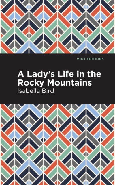 A Lady's Life in the Rocky Mountains-9781513269306