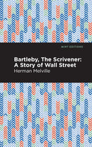 Bartleby, The Scrivener : A Story of Wall Street-9781513270012