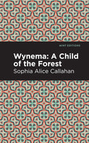 Wynema : A Child of the Forest-9781513271910