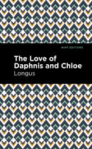 The Loves of Daphnis and Chloe : A Pastrol Novel-9781513271958