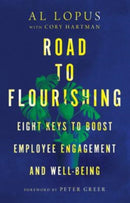 Road to Flourishing - Eight Keys to Boost Employee Engagement and Well-Being-9781514002469