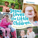 Jesus Loves the Little Children, All the Children of the World : Fresh Lyrics for a Beloved Song-9781514010495