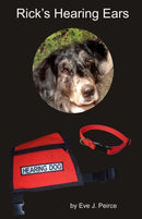 Rick's Hearing Ears : A shelter dog's journey as he trains to become a guide dog for the deaf-9781514898536