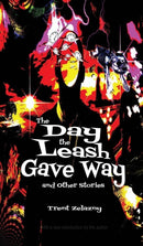 The Day the Leash Gave Way and Other Stories-9781515423096