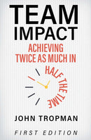 Team Impact : Achieving Twice as Much in Half the Time-9781516514304