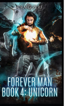 The Forever Man - Book 4 : Unicorn-9781517284527