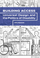 Building Access : Universal Design and the Politics of Disability-9781517901646