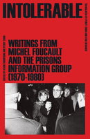 Intolerable : Writings from Michel Foucault and the Prisons Information Group (1970-1980)-9781517902353