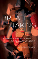 Breathtaking : Asthma Care in a Time of Climate Change-9781517902865