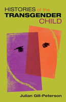 Histories of the Transgender Child-9781517904678