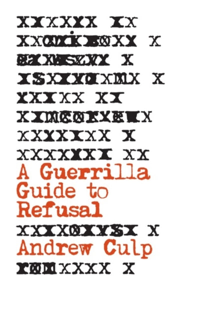 A Guerrilla Guide to Refusal-9781517905231
