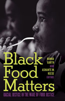 Black Food Matters : Racial Justice in the Wake of Food Justice-9781517908140