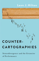 Counter-cartographies : Neurodivergence and the Errancies of Performance-9781517909031