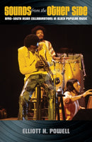 Sounds from the Other Side : Afro-South Asian Collaborations in Black Popular Music-9781517910044