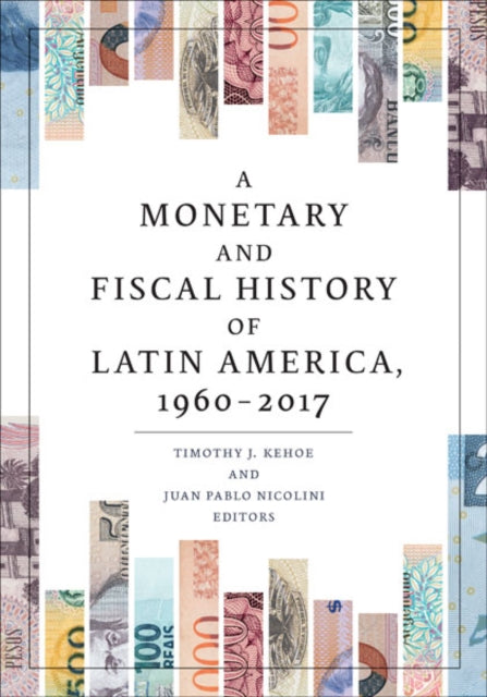 A Monetary and Fiscal History of Latin America, 1960-2017-9781517911362