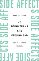 Side Affects : On Being Trans and Feeling Bad-9781517912093