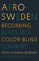 Afro-Sweden : Becoming Black in a Color-Blind Country-9781517912314