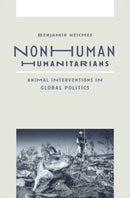 Nonhuman Humanitarians : Animal Interventions in Global Politics-9781517913854