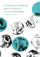 Citizens of Worlds : Open-Air Toolkits for Environmental Struggle-9781517914059