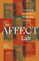The Affect Lab : The History and Limits of Measuring Emotion-9781517915469