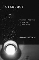 Stardust : Cinematic Archives at the End of the World-9781517916503