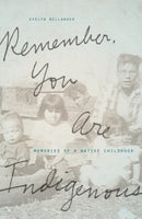 Remember, You Are Indigenous : Memories of a Native Childhood-9781517916664
