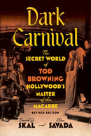 Dark Carnival : The Secret World of Tod Browning, Hollywood's Master of the Macabre-9781517916732