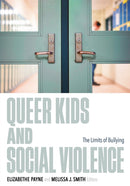 Queer Kids and Social Violence : The Limits of Bullying-9781517917166