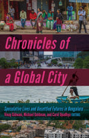 Chronicles of a Global City : Speculative Lives and Unsettled Futures in Bengaluru-9781517917364