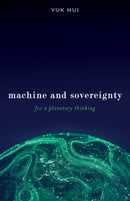 Machine and Sovereignty : For a Planetary Thinking-9781517917401