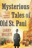 Mysterious Tales of Old St. Paul : Three Cases Featuring Shadwell Rafferty-9781517917838