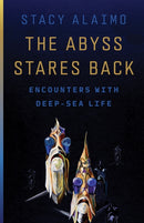 The Abyss Stares Back : Encounters with Deep-Sea Life-9781517918736