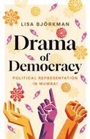 Drama of Democracy : Political Representation in Mumbai-9781517918941