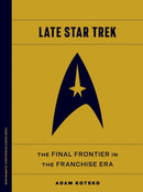 Late Star Trek : The Final Frontier in the Franchise Era-9781517919092