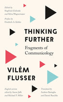 Thinking Further : Fragments of Communicology-9781517919207