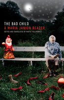 The Bad Child : A Maria Janion Reader-9781517919689