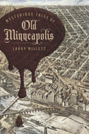 Mysterious Tales of Old Minneapolis-9781517920470