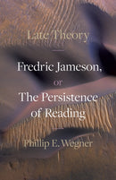 Late Theory : Fredric Jameson, or the Persistence of Reading-9781517920524