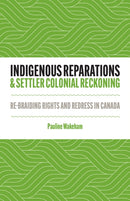 Indigenous Reparations and Settler Colonial Reckoning