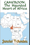 Cameroon : The Haunted Heart of Africa-9781520557557