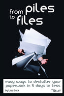 From Piles to Files : Easy ways to declutter your paperwork in 5 days.-9781521115084