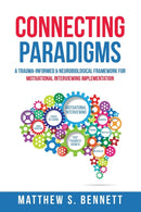 Connecting Paradigms : A Trauma-Informed & Neurobiological Framework for Motivational Interviewing Implementation-9781521800850