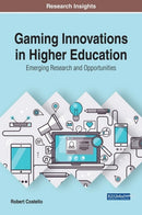 Gaming Innovations in Higher Education: Emerging Research and Opportunities-9781522529811