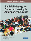 Implicit Pedagogy for Optimized Learning in Contemporary Education-9781522557999