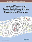 Integral Theory and Transdisciplinary Action Research in Education