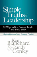 Simple Truths of Leadership : 52 Ways to Be a Servant Leader and Build Trust-9781523000623