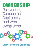 Ownership : Reinventing Companies, Capitalism, and Who Owns What-9781523000821